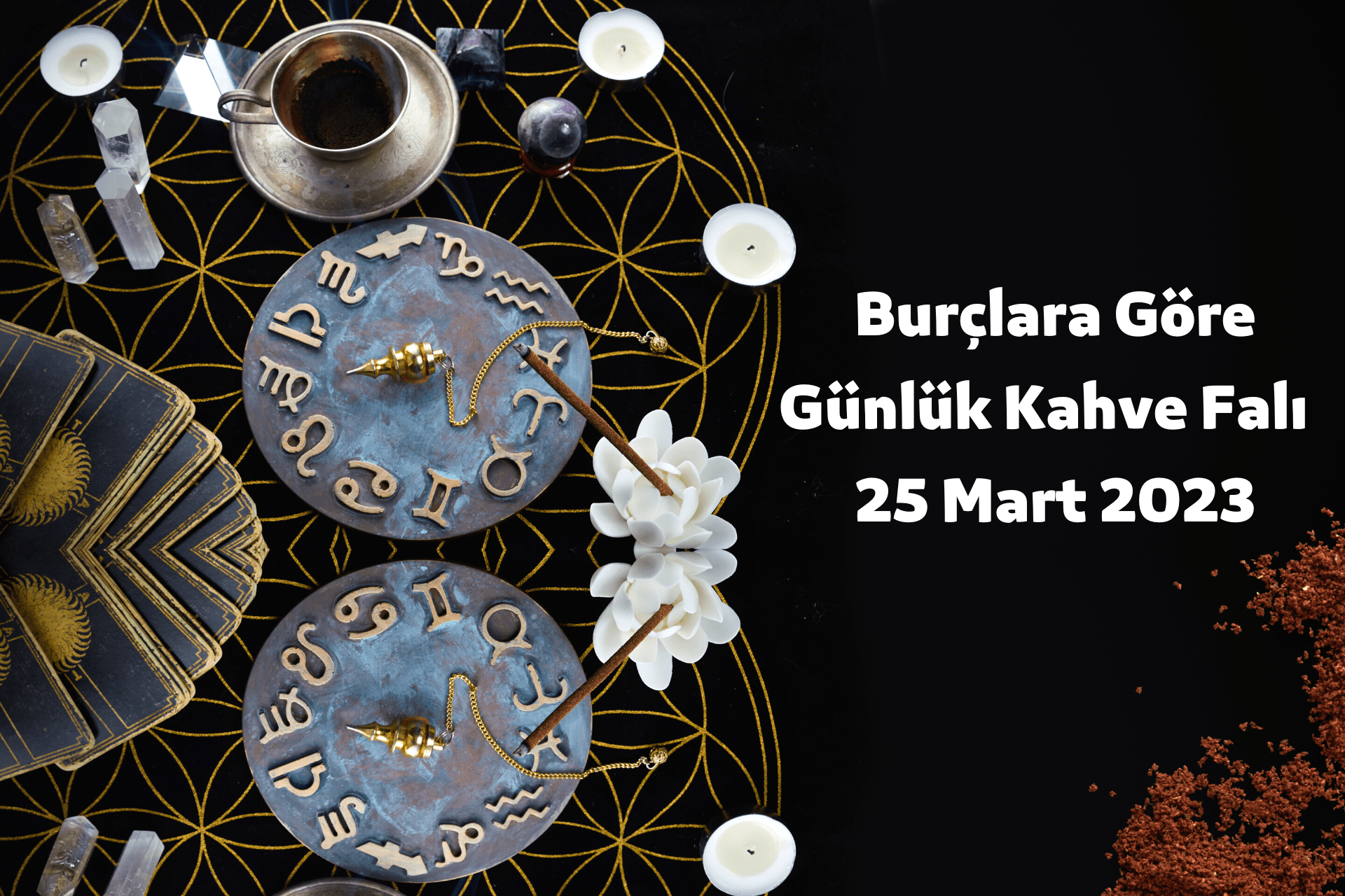 Burçlara Göre Günlük Kahve Falı 25 Mart 2023
