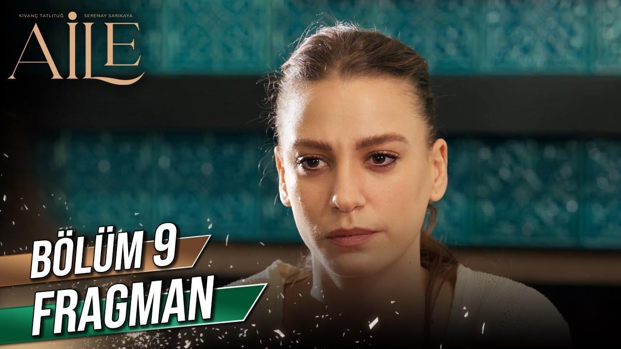 Aile 9. Bölüm Fragmanı Yayınlandı